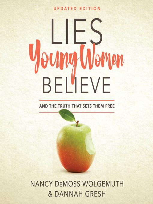 Title details for Lies Young Women Believe by Nancy DeMoss Wolgemuth - Available